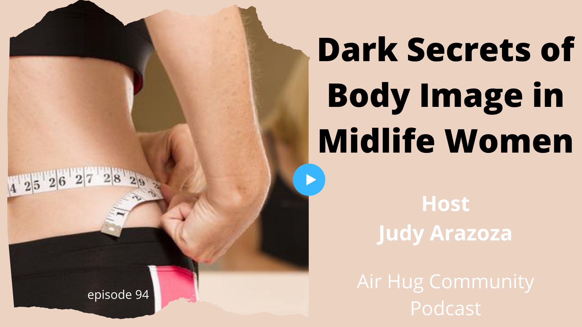 Featured image for “Episode 94: Dark Secrets of Body Image in Midlife Women”